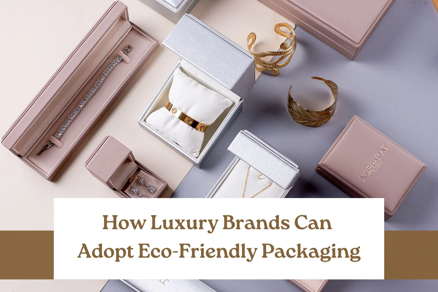How Luxury Brands Can Adopt Eco-Friendly Packaging