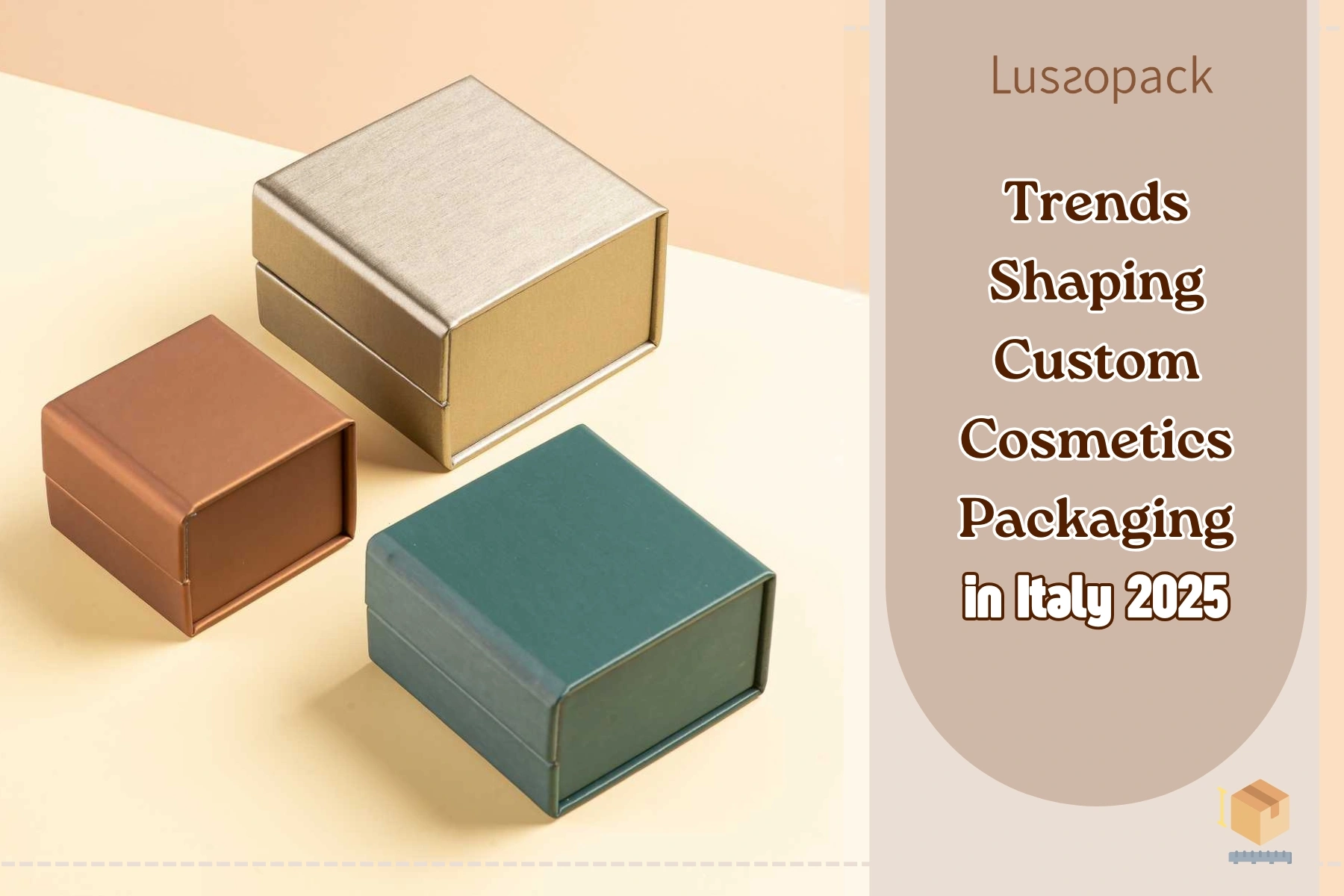Trends Shaping Custom Cosmetics Packaging in Italy 2025